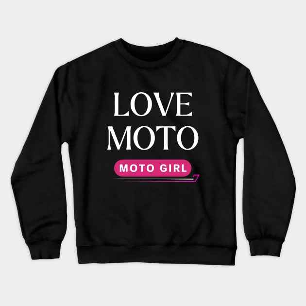 Spread Love: Wear the Moto, love moto for girls who loves motorcycles Crewneck Sweatshirt by MusDy4you